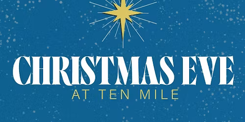 Christmas Eve at Ten Mile