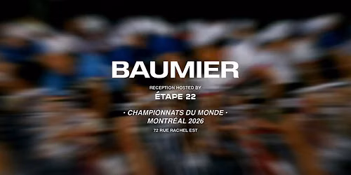 BAUMIER \u00d7 \u00c9TAPE 22 \u2014 WORLDS SOCIAL RIDE + 7 \u00c0 9