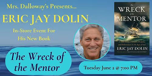 Eric Jay Dolin's THE WRECK OF THE MENTOR In-Store Event And Book Signing