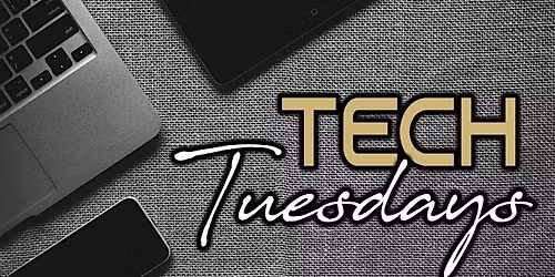 Tech Tuesdays for Beginners