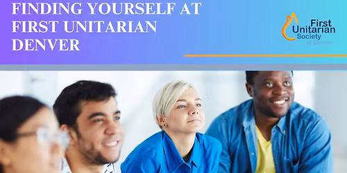 Finding Yourself at First Unitarian Denver Class, May 2026