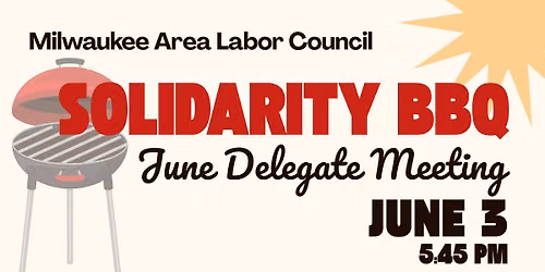 June Delegate Meeting Solidarity BBQ