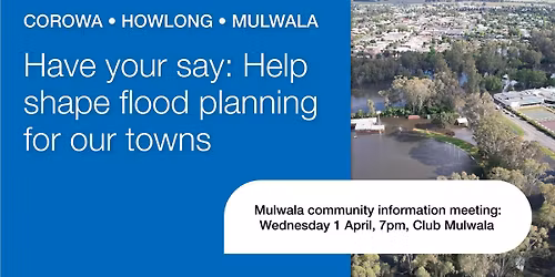Community Meeting: Corowa, Howlong & Mulwala Flood Risk Management Study and Plan