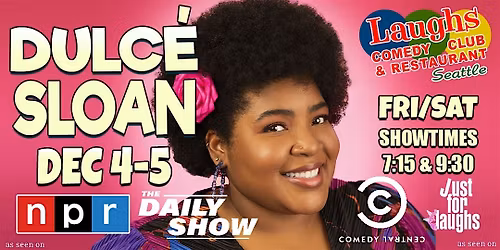 Comedy Show: Dulc\u00e9 Sloan on Dec. 4th and 5th at Laughs Comedy Club- Seattle