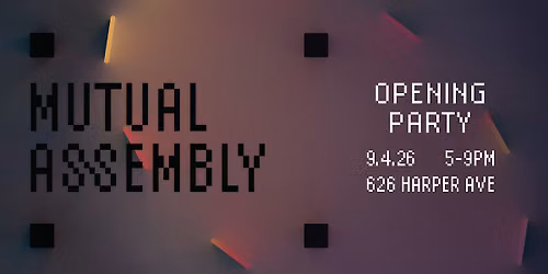 Mutual Assembly Opening Party