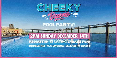 Cheeky Bueno Pool Party