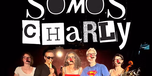 SOMOS CHARLY - 30 et 31 janvier \u00e0 El Clan Destino