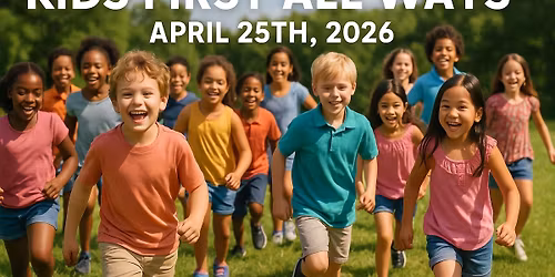 Save the Date: Kids First All Ways 