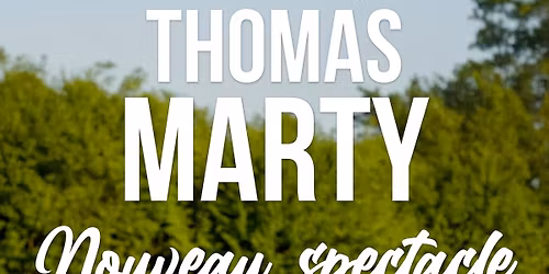 Thomas Marty \u2022 19 septembre 2026 \u2022 Palais des Congr\u00e8s, Poitiers