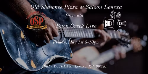 Buck Creek at Old Shawnee Pizza & Saloon Lenexa 5\/1 (8-10pm)