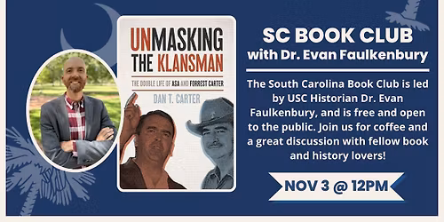 South Carolina Book Club Meeting with Historian Dr. Evan Faulkenbury: "Unmasking the Klansman"