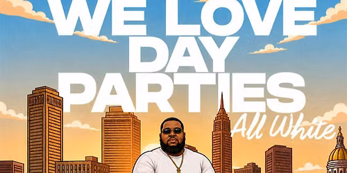 WE LOVE DAY PARTIES- All White