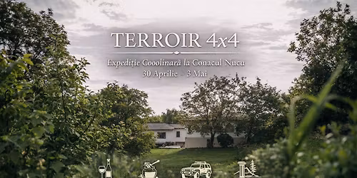 30 Aprilie - 03 Mai Terroir 4x4 , Expedi\u021bie Coolinar\u0103, Urla\u021bi Degustare de vin \u0219i tura 4x4