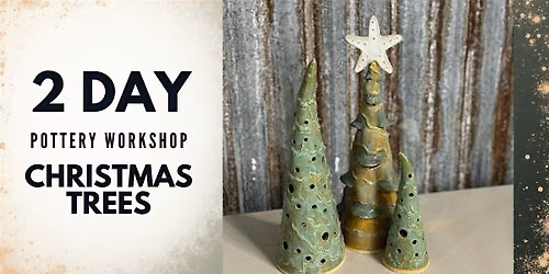 Two-Day Pottery Workshop: Christmas Trees