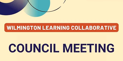 Wilmington Learning Collaborative (WLC) Council Meeting