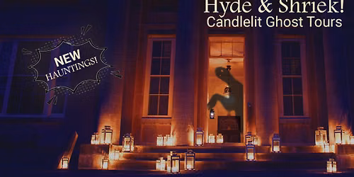 Hyde & Shriek!  Candlelit Ghost Tour