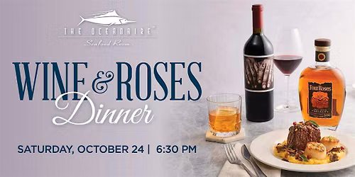 Wine & Roses Dinner - The Oceanaire Washington D.C.