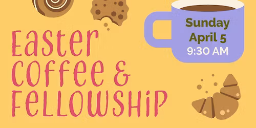 Easter Coffee & Fellowship