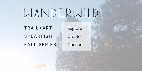 WanderWild Trail+Art Spearfish, SD Fall Series