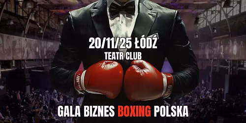 Gala Biznes Boxing Polska \u2013 \u0141\u00f3d\u017a, 20 listopada \ud83e\udd4a