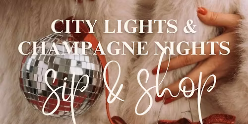 City Lights & Champagne Nights: Holiday Edition