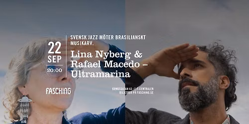 Lina Nyberg & Rafael Macedo \u2013 Ultramarina | Fasching, Stockholm