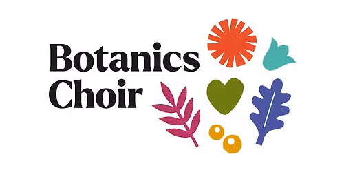 Botanics Choir: Winter\/ Spring 2026