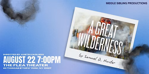 Middle Sibling Productions Presents A Great Wilderness by Samuel D. Hunter