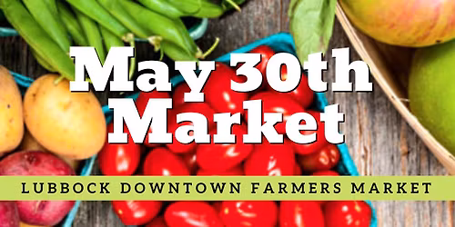 May 30th 2026 Farmers Market