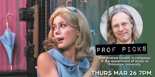 The Umbrellas of Cherbourg (1954) w\/ Prof Picks w\/ Andrew Lovett composer at Princeton U