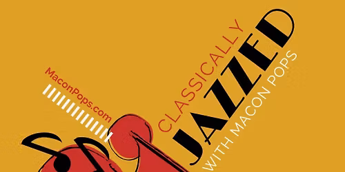 Macon Pops - Classically Jazzed at Macon City Auditorium