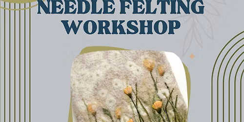 Needle Felting Workshop