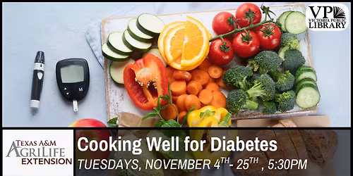 Texas A&M AgriLife Extension: Cooking Well for Diabetes