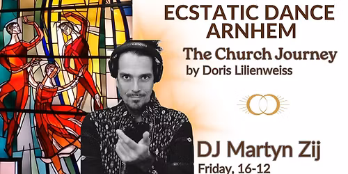 Ecstatic Dance Arnhem | The Church Journey with Martyn Zij