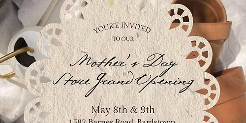 Barnes Hill Store Grand Opening \u2014 Mother\u2019s Day Weekend