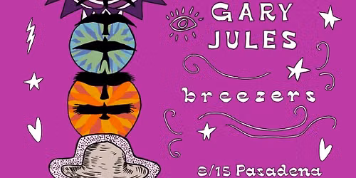 PASADENA! HEALING FORCE-With Gary Jules and Breezers