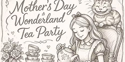 Mother's Day Wonderland Tea Party Extravaganza 