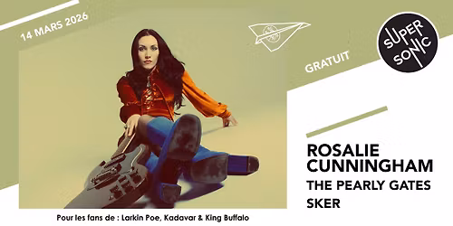 Rosalie Cunningham \u2022 The Pearly Gates \u2022 Sker \/ Supersonic (Free entry)