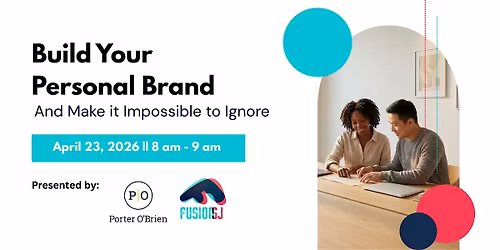 Workshop 2: Build Your Personal Brand (And Make it Impossible to Ignore)