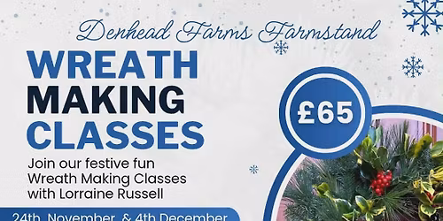 Denhead Farms Farmstand Wreath making workshops.