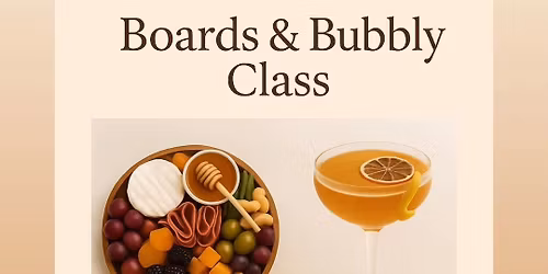 Boards And Bubbly Charcuterie and Cocktail Workshop