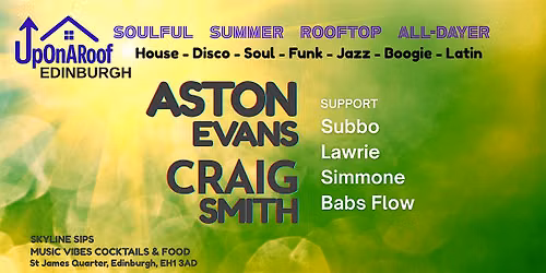 UpOnARoof Alfresco All-dayer.  ASTON EVANS - CRAIG SMITH & Support