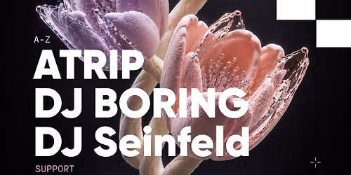ATRIP, DJ BORING, DJ Seinfeld + Charlotte Ord