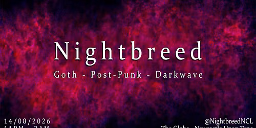 Nightbreed | Goth Post-Punk Darkwave #57 | Friday 14th August 2026 [11PM-3AM]