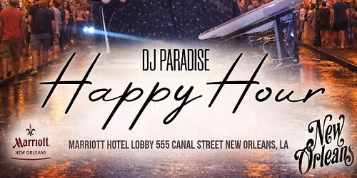 DJ Paradise in the Marriott Hotel Lobby for an Upscale Happy Hour Takeover.