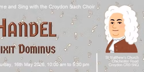 Come and Sing Handel's Dixit Dominus with the Croydon Bach Choir