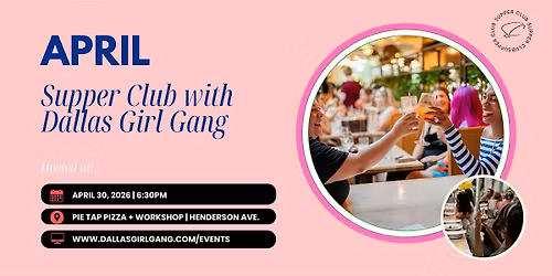April Supper Club with Dallas Girl Gang