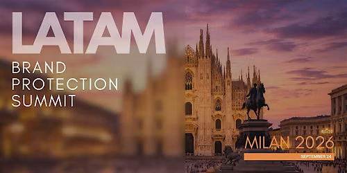 LATAM Brand Protection Summit \u2013 Milan 2026