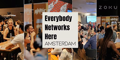 Everybody Networks Here Amsterdam: Grow & Connect #18