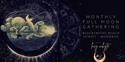 Full Moon Gathering - Blacksmiths Beach